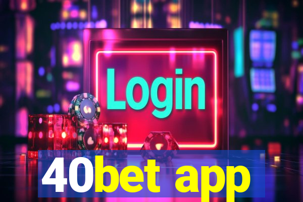 40bet app